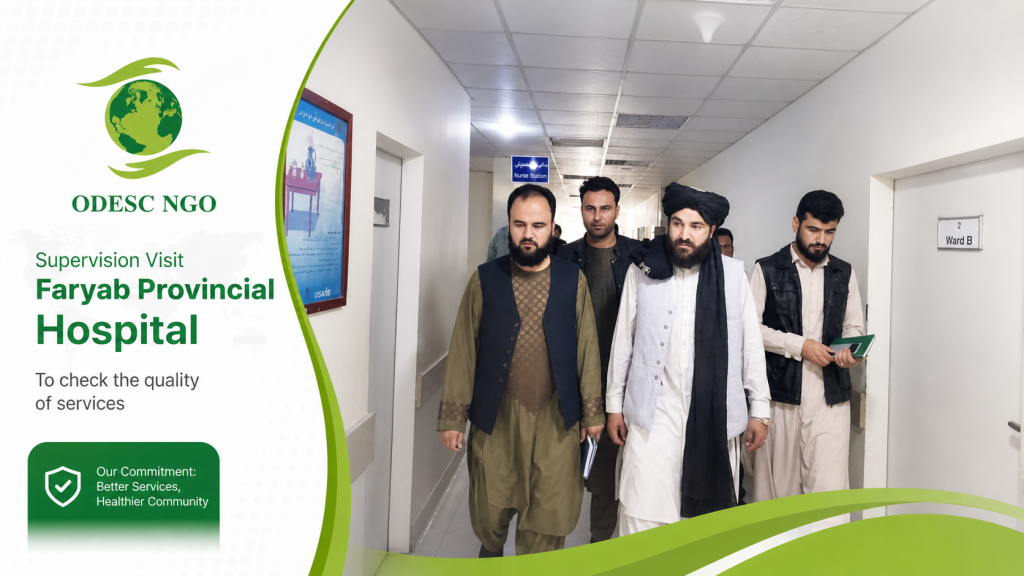 ODESC Health Director visited and monitored Faryab Provincial Hospital as part of a comprehensive oversight mission.